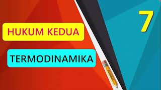 7. Hukum Kedua Termodinamika - Fisika N20