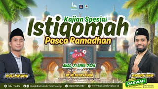 🔴 ISTIQOMAH PASCA RAMADHAN - USTADZ YUSUF AKBAR & USTADZ SAWALUDDIN USMAN