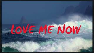 Love me now  New Music 2024