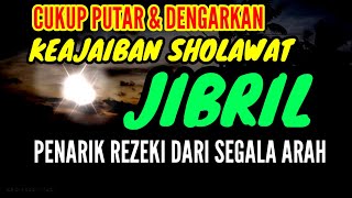 Sholawat Jibril Paling Merdu - Sholawat Penarik Rezeki Dari Segala Arah - Sholawat  Nabi Terbaru