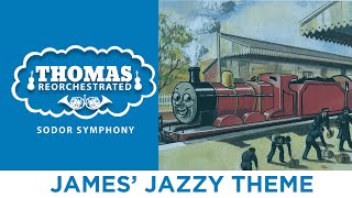 James' Jazzy Theme (From "Thomas Reorchestrated: Sodor Symphony")