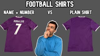 FOOTBALL SHIRTS with name and number: PROS and CONS