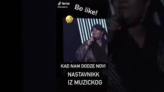 Kad nam dođe nova uciteljica hahahah