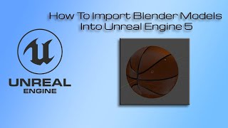 Blender Tutorial How To Import Blender Models Into Unreal Engine 5