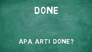 Apa Arti Kata Done?