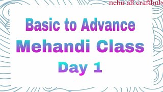 basic to Advance Mehandi | Class Day 1