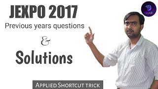 Jexpo previous years solutions ||Shortcut tricks ||2017||math||