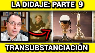 La didajé parte 9. La transubstanciación