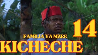 FAMILIA YA MZEE KICHECHE Ep 14