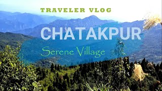 CHATAKPUR || SERENE VILLAGE || DARJEELING || NORTH BENGAL || HIMALAYA || MOUNTAIN ||