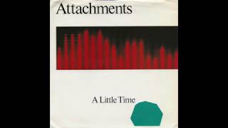 Attachments - "A Little Time" (7" single, A-side)