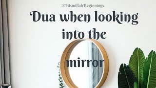 MEMORISE THE DUA FOR LOOKING IN THE MIRROR | BISMILLAH BEGINNINGS | DAILY DUAS