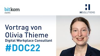 #DOC22 Vortrag von Olivia Thieme; Digital Workplace Consultant von HiSolutions