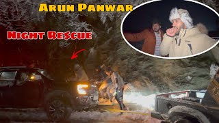 @ArunPanwarx ko adhi raat ko kiya Rescue | Ajj too bure fasse😨