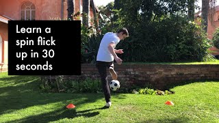 Learn a spin flick up in 30 seconds