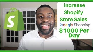 How To Increase Shopify Sales Using Google Shopping Ads in 2019