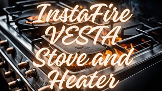 InstaFire Vesta - First Burn Test - Emergency Heat/Cooking