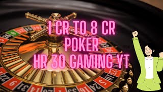 Introducing HR 30 GAMING YT | Poker Gameplay | 1 CR to 8 CR Pot | Teen Patti Gold #TPG #Poker