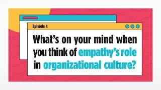 Episode 4: Desiree Adaway & Todd Kashdan on Empathy in Organizational Culture