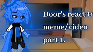 ∘∸∘Doors react to Meme/video (part 1.)∘∸∘ || Description have next part link.