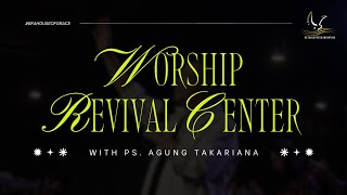 Worship Revival Center 18.30 p.m | April 18, 2024 | Ps. Agung Takariana | Menangkan Peperanganmu