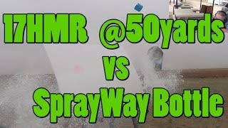 Savage 17hmr vs SprayWay Bottle @ 50 Yards