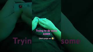 Attempting some ASMR   press like if you think I should do more   #asmr #idk