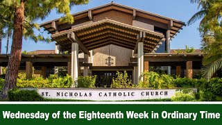 Wednesday of the Eighteenth Week in Ordinary Time | 08-07-24 @ 9:00am | License AL735269