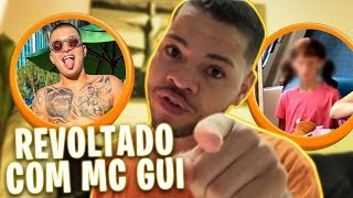 MINHA REVOLTA COM O MC GUI