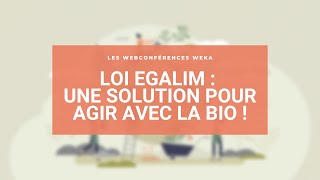 Loi EGAlim : une solution pour agir avec la bio !