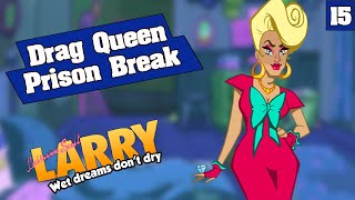 Drag Queen Prison Break - Leisure Suit Larry Wet Dreams Don't Dry