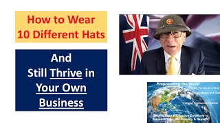 How to Wear 10 Different Hats and Thrive in Your Own Business