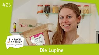 #26 Die Lupine: Gut für die Umwelt, gut für Dich | Einfach (Un)Gesund Podcast