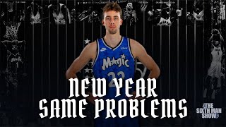 EP. 379 - New Year Same Problems - Orlando Magic Podcast