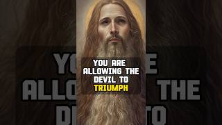 Gods sAYS: you are allowing the devil to triumph - god message for me today #god #jesus #godmessage