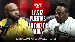 LAS 12 PUERTAS Y LA RAIZ DEL ALMA, JUNTO AL PASTOR JULIO CESAR RAMOS