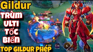 Gildur Full Phép Combo Ulti Tốc Biến Team Bạn Chỉ Có Bất Lực Gildur Dame Như Pháp Sư