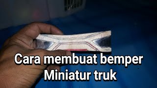 cara membuat bemper miniatur truk/dari triflek