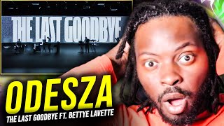 First Time Hearing ODESZA - The Last Goodbye (feat. Bettye LaVette) | REACTION