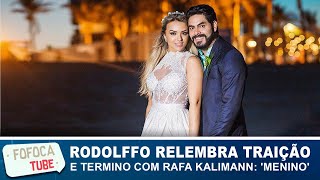 Rodolffo relembra traição e término com Rafa Kalimann: 'Eu era menino demais'