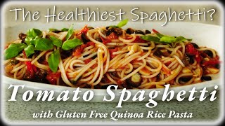 Is This the Healthiest Spaghetti? Tomato Spaghetti with Gluten Free Quinoa Rice Pasta