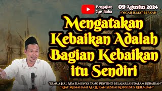 Mengatakan Kebaikan Adalah Kebaikan itu Sendiri | Gus Baha Terbaru