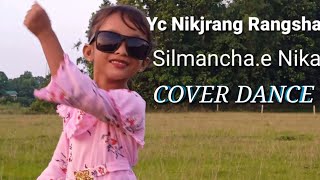 Silmancha.e Nika | Cover dance | Yc Nikjrang Rangsa