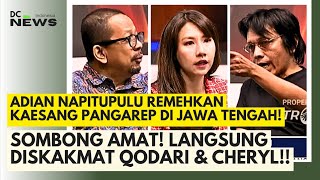 Debat Panas! M. Qodari & Cheryl Tanzil Skakmat Kesombongan Adian Napitupulu!