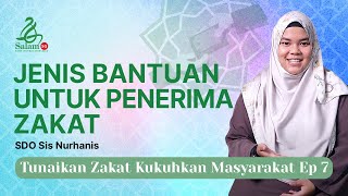 [MALAY] Jenis Bantuan Untuk Penerima Zakat | TZKM Ep 7 | Sis Nurhanis