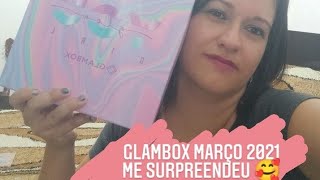 Glambox Março 2021 You Glow Girl Me surpreendeu 🥰 Unboxing