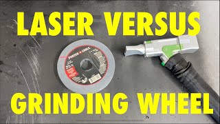 LASER versus GRINDING WHEEL