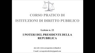 22.  I POTERI DEL PRESIDENTE DELLA REPUBBLICA