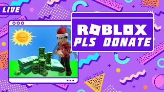 PLAYING PLS DONATE!  🔴 LIVE | ROBLOX!