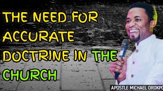 THE NEED FOR ACCURATE DOCTRINE IN THE CHURCH _ APOSTLE MICHAEL OROKPO